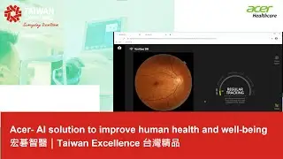 Acer- AI solution to improve human health and well-being   | Taiwan Excellence台灣精品