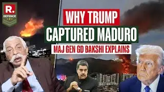 'Possible Regime Change,' Maj. Gen. GD Bakshi Explains Motives Behind Venezuelan President's Capture