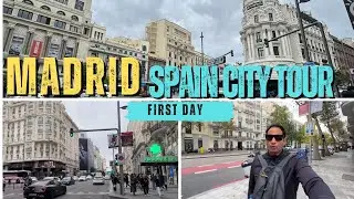 First Impression of Madrid | How to Visit Madrid in Budget | Madrid Walking Tour