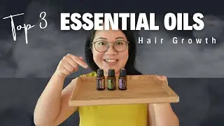 Top 3 Doterra Essential Oils for Hair Growth