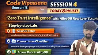 Code Vipassana Season 13 – Session 4 |Clearly Explained| Zero Trust Intelligence with AlloyDBOption 