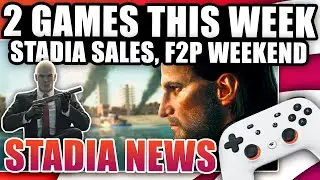 Stadia News - 2 New Games This Week, 2 Free To Play Weekend Games, New Stadia Game Sales!
