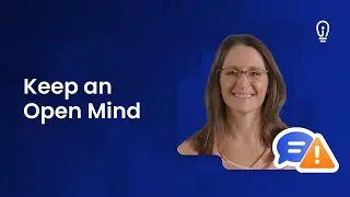 How to Have Difficult Conversations: Keep an Open Mind