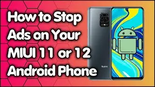 How to Stop Ads on Your MIUI 11 or 12 Android Phone