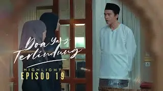 [HIGHLIGHT] Doa Yang Terlindung (2026): Episod 19 - Suka Hati Je Ustaz Irfan Ni Buang Pelajar!