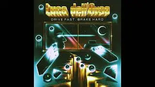 Luca dell'Orso - Drive Fast, Brake Hard