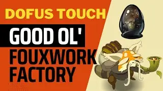 Good Ol' Fouxwork Factory - DOFUS Touch | Good Ol' Series