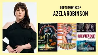 Azela Robinson Top 10 Movies of Azela Robinson| Best 10 Movies of Azela Robinson
