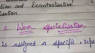 1.2 Work Specialisation and it's advantages and disadvantages | elements of organisational Structure