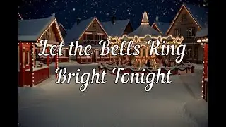 Let the Bells Ring Bright Tonight - | - Christmas Music - | - Christmas Songs