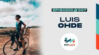 MT Cast #007 - Luis Ohde