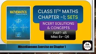 P45, Q6, MISCELLANEOUS EXERCISE, CHAPTER 1 SETS, CLASS 11, NCERT MATHS SOLUTION