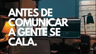 Antes de Comunicar, a Gente se Cala | O Sil&ecirc;ncio antes do feed