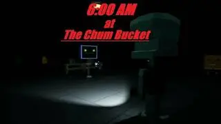 6 AM at The Chum Bucket Music Chase Theme
