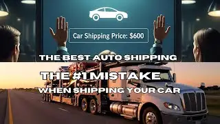 The #1 Mistake to Avoid When Shipping Your Car
