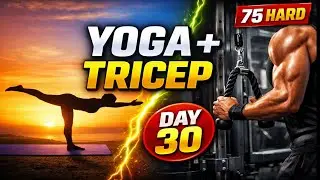 Day 30 | 75 Hard Challenge 💪 Yoga + Tricep Power 🔥