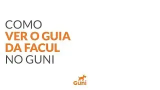 Como ver o guia da sua facul no Gunil | Tutoriais Guni
