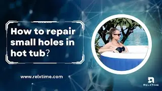 How to repair small holes in hot tub？#relxtime