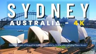 Flying Over Sydney, Australia in 4K UHD - Relaxing Music with Scenic Views of Beautiful Sydney AU