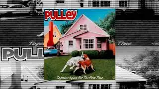 Pulley - Together Again For The First Time [Full - 2001]