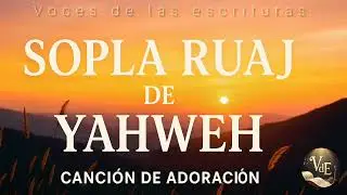 “Sopla Ruaj de Yahweh 🌬️ | Una adoración íntima al Espíritu de Vida”