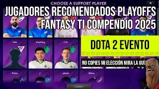 DOTA 2 GUIA FANTASY TI 2025 PLAYOFFS JUGADORES RECOMENDADOS