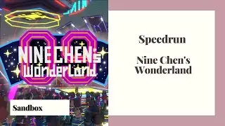 Nine Chen's Wonderland (The Sandbox speedrun)