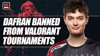 How did Dafran get banned from VALORANT tournaments? | ESPN Esports