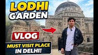 Lodhi Garden Vlog 🌿 | Delhi Ka Sabse Peaceful Place
