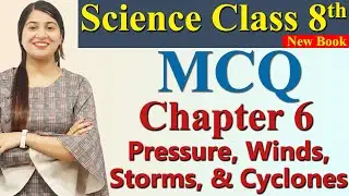 MCQ, Chapter 6 Pressure, Winds, Storms, & Cyclones, Science Curiosity Class 8 NCERT