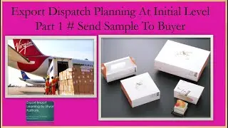 Export Dispatch Planning At Initial Level Part 1 # Send Sample To Buyer
