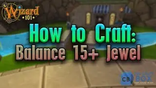Wizard101 Completionist Crafter #12 | Balance 15+ Jewel