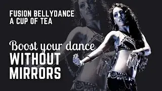 How To Boost your Dance Skills away from Mirrors | Fusion Bellydance with Lamia Barbara