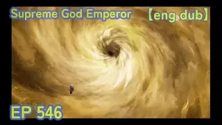 Supreme God Emperor 546 【engdub】 Mystic seeks mirror, whispers 'None can stop me,' revealing secre