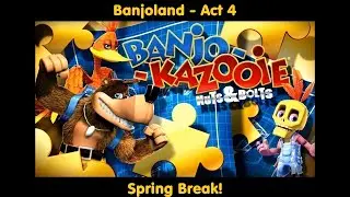 Banjo-Kazooie Nuts & Bolts - Banjoland - Act 4 - Spring Break! - 46
