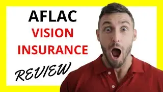 🔥 Aflac Vision Insurance Review: Pros and Cons