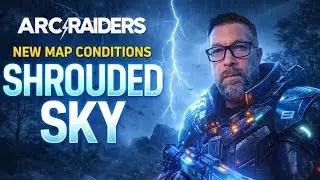ARC Raiders NEW Map Conditions &ndash; Shrouded Sky Changes Everything