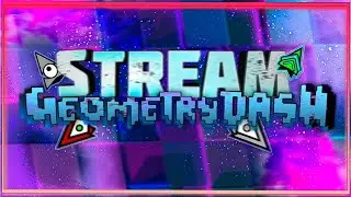 👾ВОЗВРАЩЕНИЕ В GEOMETRY DASH 👾 ПРОХОДИМ ВАШИ УРОВНИ 👾 ВОЗВРАЩАЕМ БЫЛУЮ ФОРМУ 👾