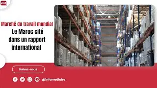 March&eacute; du travail mondial : le Maroc cit&eacute; dans un rapport international