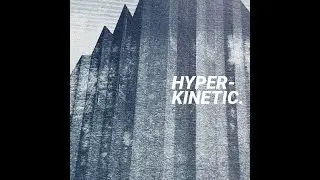 HYPER-KINETIC.