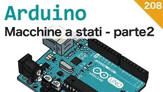 Creare una macchina a stati con Arduino - parte 2 - #208