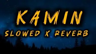 KAMIN  Song -  Emin & Jony - Slowed X Reverb 