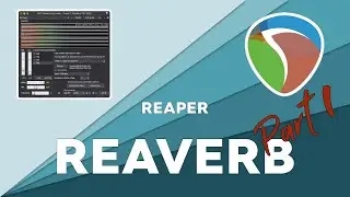 REAPER REAVERB from A to Z part 1 (French)