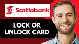 How to Lock or Unlock Your Scotiabank Card (Best Method)