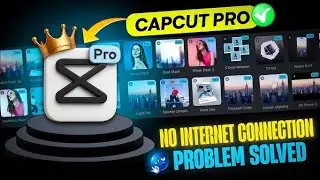 CapCut Pro Latest Update 16.0.0 | All Problem Solve | Export & No Internet Connection Problem Solve