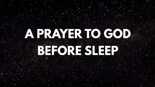 A Prayer To Jesus Before Sleep | Talk to Jesus & Rest in God&rsquo;s Peace