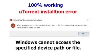 µTorrent error Unable to Install - windows cannot access the Specified Device, Path, Or File