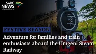Festive Season | Adventure for families and train enthusiasts aboard the Umgeni Steam Railway