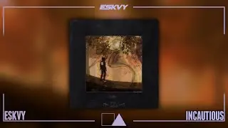 ESKVY - Incautious