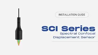 How to Set Up SCI Series Spectral Confocal Displacement Sensor | Hardware Installation Guide